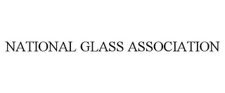 NATIONAL GLASS ASSOCIATION