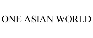 ONE ASIAN WORLD