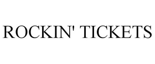 ROCKIN' TICKETS