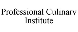 PROFESSIONAL CULINARY INSTITUTE