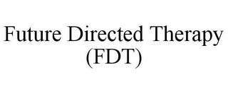 FUTURE DIRECTED THERAPY (FDT)