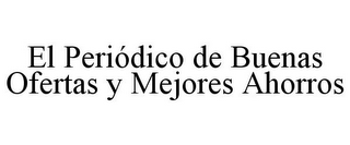 EL PERIÓDICO DE BUENAS OFERTAS Y MEJORES AHORROS