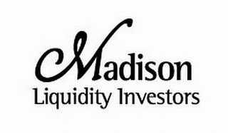 MADISON LIQUIDITY INVESTORS