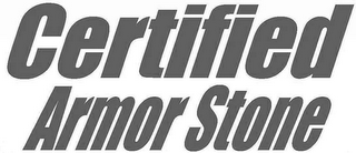 CERTIFIED ARMOR STONE