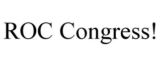 ROC CONGRESS!