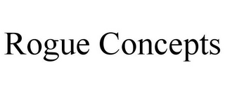 ROGUE CONCEPTS