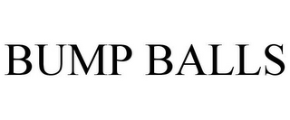 BUMP BALLS