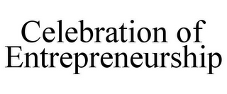 CELEBRATION OF ENTREPRENEURSHIP