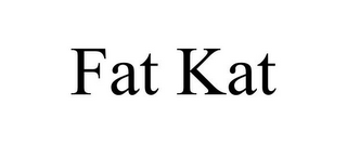 FAT KAT