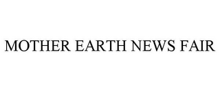 MOTHER EARTH NEWS FAIR