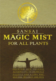 MAGIC MIST FOR ALL PLANTS SANSAI PREMIUM 100% ORGANIC ALTERNATIVE TO CHEMICALS "A LITTLE GOES A LONG WAY" SAFE FOR CHILDREN AND PETS