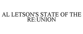 AL LETSON'S STATE OF THE RE:UNION