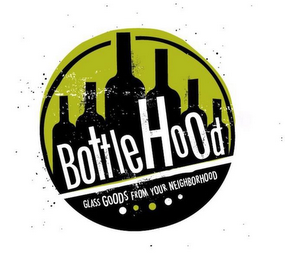 BOTTLEHOOD GLASS GOODS FROM YOUR NEIGHBORHOOD