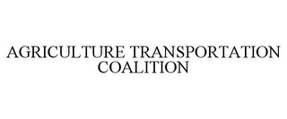 AGRICULTURE TRANSPORTATION COALITION
