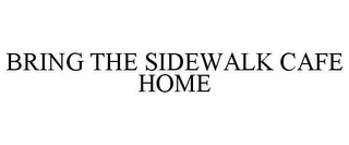 BRING THE SIDEWALK CAFE HOME