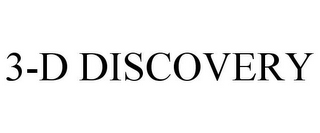 3-D DISCOVERY