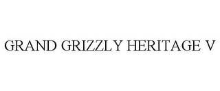 GRAND GRIZZLY HERITAGE V