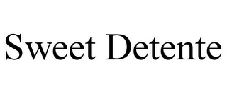 SWEET DETENTE