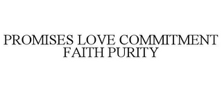 PROMISES LOVE COMMITMENT FAITH PURITY