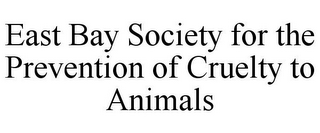 EAST BAY SOCIETY FOR THE PREVENTION OF CRUELTY TO ANIMALS