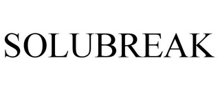 SOLUBREAK