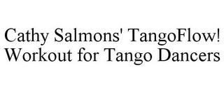 CATHY SALMONS' TANGOFLOW! WORKOUT FOR TANGO DANCERS