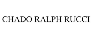 CHADO RALPH RUCCI