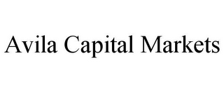 AVILA CAPITAL MARKETS