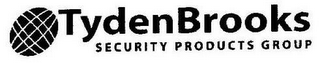 TYDENBROOKS SECURITY PRODUCTS GROUP