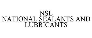 NSL NATIONAL SEALANTS AND LUBRICANTS