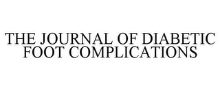 THE JOURNAL OF DIABETIC FOOT COMPLICATIONS