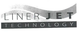 LINER JET TECHNOLOGY