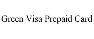 GREEN VISA PREPAID CARD