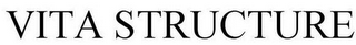 VITA STRUCTURE