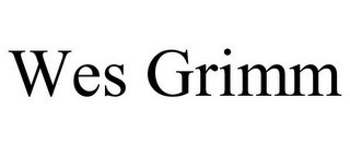 WES GRIMM