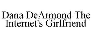 DANA DEARMOND THE INTERNET'S GIRLFRIEND