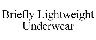 BRIEFLY LIGHTWEIGHT UNDERWEAR