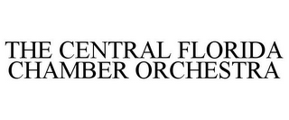 THE CENTRAL FLORIDA CHAMBER ORCHESTRA