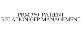 PRM 360 PATIENT RELATIONSHIP MANAGEMENT