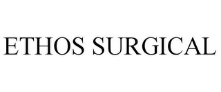 ETHOS SURGICAL