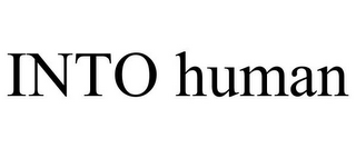 INTO HUMAN