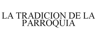 LA TRADICION DE LA PARROQUIA