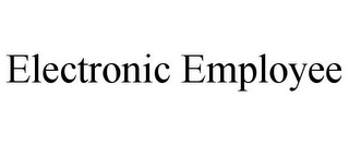 ELECTRONIC EMPLOYEE