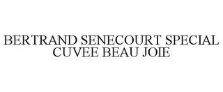 BERTRAND SENECOURT SPECIAL CUVEE BEAU JOIE