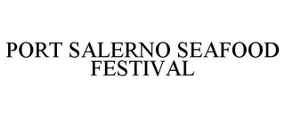 PORT SALERNO SEAFOOD FESTIVAL