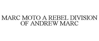 MARC MOTO A REBEL DIVISION OF ANDREW MARC