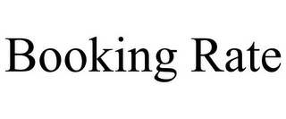 BOOKING RATE