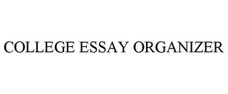 COLLEGE ESSAY ORGANIZER