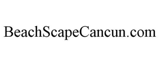 BEACHSCAPECANCUN.COM