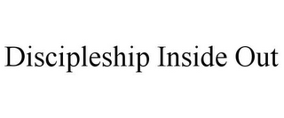 DISCIPLESHIP INSIDE OUT